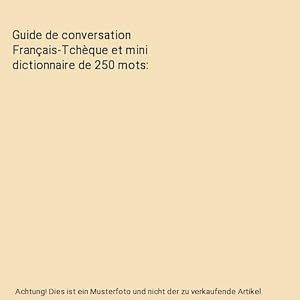 Bild des Verkufers fr Guide de conversation Franais-Tchque et mini dictionnaire de 250 mots zum Verkauf von Buchpark