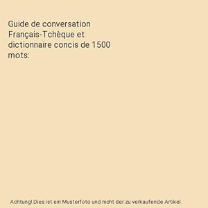Bild des Verkufers fr Guide de conversation Franais-Tchque et dictionnaire concis de 1500 mots zum Verkauf von Buchpark
