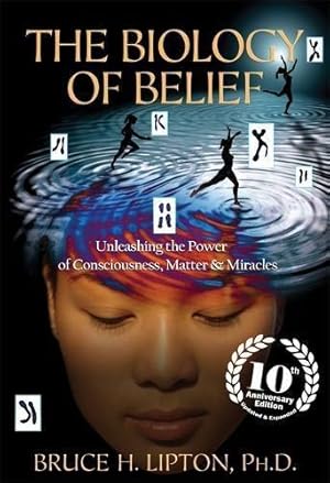 Image du vendeur pour The Biology of Belief: Unleashing the Power of Consciousness, Matter & Miracles mis en vente par WeBuyBooks