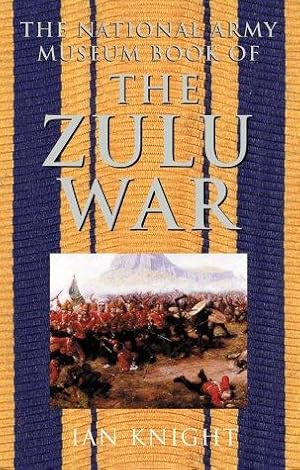 Image du vendeur pour The National Army Museum Book of the Zulu War mis en vente par WeBuyBooks