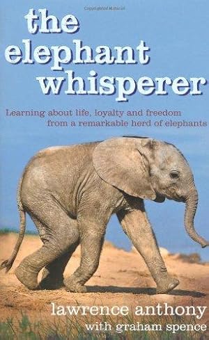 Imagen del vendedor de The Elephant Whisperer: Learning About Life, Loyalty and Freedom From a Remarkable Herd of Elephants a la venta por WeBuyBooks