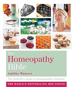 Bild des Verkufers fr The Homeopathy Bible: The definitive guide to homeopathic remedies (Godsfield Bibles) zum Verkauf von WeBuyBooks