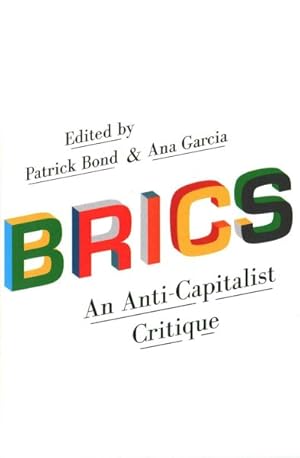 Imagen del vendedor de Brics : An Anti-capitalist Critique a la venta por GreatBookPrices