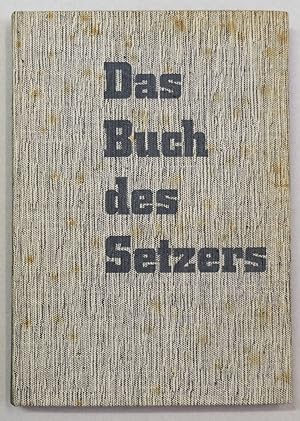Imagen del vendedor de Das Buch des Setzers. Kurzgefates Lehr- und Handbuch fr den Schriftsetzer. a la venta por Antiquariat Martin Barbian & Grund GbR