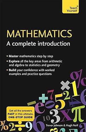 Image du vendeur pour Mathematics: A Complete Introduction: The Easy Way to Learn Maths (Teach Yourself) mis en vente par WeBuyBooks