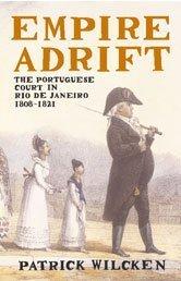 Seller image for Empire Adrift: The Portuguese Court in Rio de Janeiro 1808-1821 for sale by WeBuyBooks