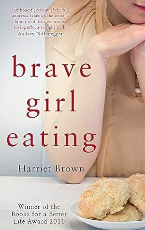 Imagen del vendedor de Brave Girl Eating: The inspirational true story of one family's battle with anorexia a la venta por WeBuyBooks