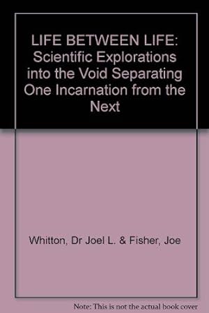 Immagine del venditore per Life Between Life: Scientific Explorations into the Void Separating One Incarnation from the Next venduto da WeBuyBooks