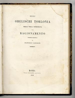 Sugli obelischi Torlonia nella Villa Nomentana ragionamento storico-critico di Francesco Gasparoni.