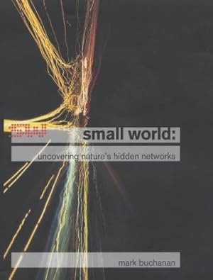 Bild des Verkufers fr Small World: Uncovering Nature's Hidden Networks zum Verkauf von WeBuyBooks