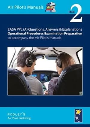 Seller image for Exam (2) (EASA PPL (A) Questions, Answer & Explanations: Operational Procedures Examination Preparation to Accompany the Air Pilot's Manuals) for sale by WeBuyBooks