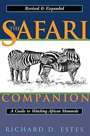 Bild des Verkufers fr The Safari Companion: A Guide to Watching African Mammals Including Hoofed Mammals, Carnivores, and Primates zum Verkauf von WeBuyBooks