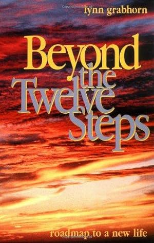 Seller image for Beyond the Twelve Steps: Roadmap to a New Life for sale by WeBuyBooks