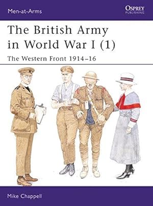 Bild des Verkufers fr The British Army in World War I (1): The Western Front 1914-16 (Men-at-Arms) zum Verkauf von WeBuyBooks