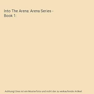 Bild des Verkufers fr Into The Arena: Arena Series - Book 1 zum Verkauf von Buchpark