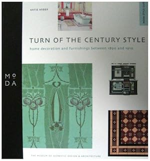 Immagine del venditore per Turn of Century Style : Home Decoration and Furnishings Between 1890 and 1910 (Moda Museum Booklets) venduto da WeBuyBooks