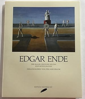 Edgar Ende : Der Maler geistiger Welten. Eine Monographie.