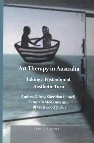 Imagen del vendedor de Art Therapy in Australia : Taking a Postcolonial, Aesthetic Turn a la venta por GreatBookPrices