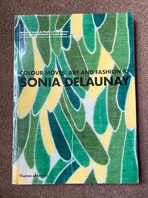 Seller image for Colour Moves: Art and Fashion by Sonia Delaunay for sale by Lacey Books Ltd