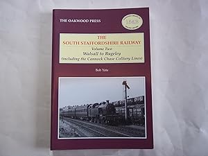 Seller image for The South Staffordshire Railway: Walsall to Rugely (including the Cannock Chase Colliery Lines): Volume Two (Oakwood Library of Railway History) for sale by Carmarthenshire Rare Books