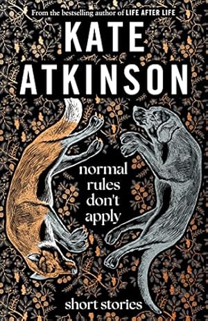 Imagen del vendedor de Normal Rules Don't Apply: A dazzling collection of short stories from the bestselling author of Life After Life a la venta por WeBuyBooks