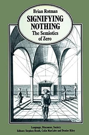 Immagine del venditore per Signifying Nothing: The Semiotics of Zero (Language, Discourse, Society) venduto da WeBuyBooks