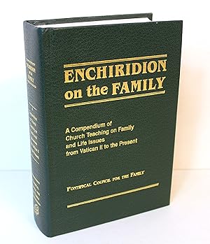 Seller image for Enchiridion on the Family: A Compendium of Church Teaching on Family and Life Issues from Vatican II to the Present for sale by Peak Dragon Bookshop 39 Dale Rd Matlock