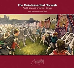 Seller image for The Quintessential Cornish: The Life and Work of Norman Cornish for sale by WeBuyBooks