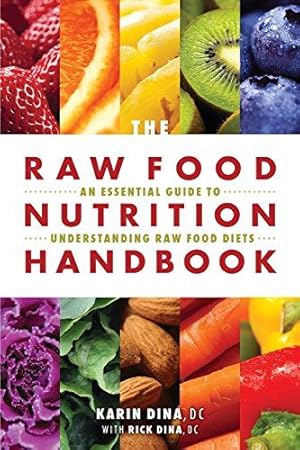 Bild des Verkufers fr The Raw Food Nutrition Handbook: An Essential Guide to Understanding Raw Food Diets zum Verkauf von WeBuyBooks