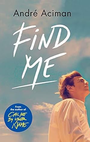 Immagine del venditore per Find Me (Call Me By Your Name, 2) venduto da WeBuyBooks