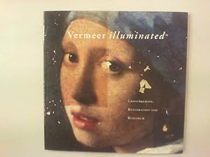 Seller image for Vermeer Illuminated: Conservation, Restoration And Research. A report on the restoration of the View of Delft and Girl with a Pearl Earring. With contributions by Ren Hoppenbrouwers and Luuk Struick van der Loeff. for sale by Antiquariat Matthias Drummer