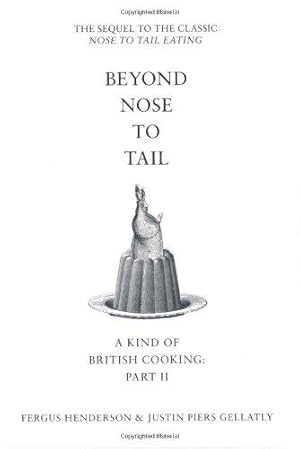 Image du vendeur pour Beyond Nose to Tail: A Kind of British Cooking: Part II mis en vente par WeBuyBooks