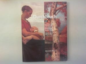 Bild des Verkufers fr Der Durchbruch. Die Worpsweder Maler in Bremen und im Mnchener Glaspalast 1895. Fritz Mackensen, Hans am Ende, Otto Modersohn, Fritz Overbeck und Heinriich Vogeler. Katalog zu den Ausstellungen in Bremen und Wuppertal 1995. zum Verkauf von Antiquariat Matthias Drummer