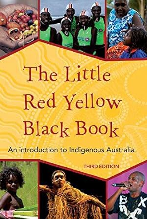 Bild des Verkufers fr Little Red Yellow Black Book: An Introduction to Indigenous Australia zum Verkauf von WeBuyBooks