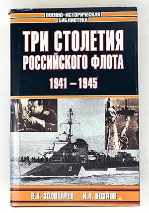 Imagen del vendedor de Tri stoletiya Rossiyskogo flota. 1941-1945 a la venta por Globus Books