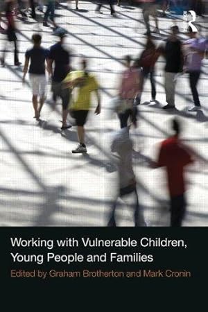 Image du vendeur pour Working with Vulnerable Children, Young People and Families mis en vente par WeBuyBooks
