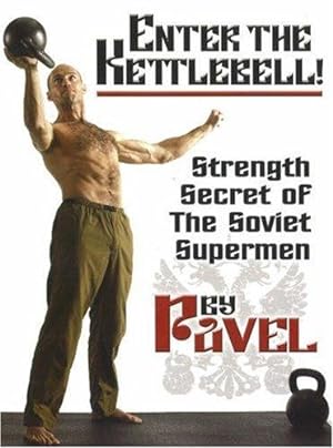 Image du vendeur pour ENTER THE KETTLEBELL!: Strength Secret of the Soviet Supermen mis en vente par WeBuyBooks