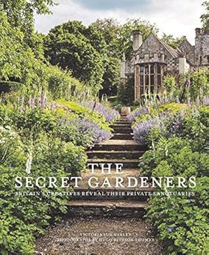 Imagen del vendedor de Secret Gardeners: Britain's Creatives Reveal Their Private Sanctuaries a la venta por WeBuyBooks