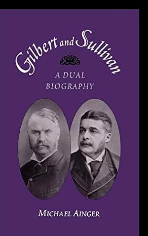 Seller image for Gilbert & Sullivan: A Dual Biography for sale by WeBuyBooks