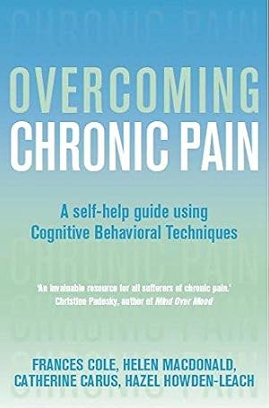 Bild des Verkufers fr Overcoming Chronic Pain: A Self-Help Guide Using Cognitive Behavioral Techniques: A Books on Prescription Title (Overcoming Books) zum Verkauf von WeBuyBooks