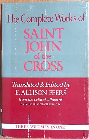THE COMPLETE WORKS OF SAINT JOHN OF THE CROSS Doctor of the Church 'Three volumes in one'