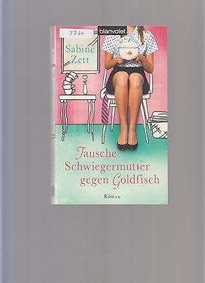 Seller image for Tausche Schwiegermutter gegen Goldfisch for sale by Marios Buecherkiste