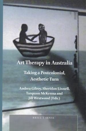 Image du vendeur pour Art Therapy in Australia : Taking a Postcolonial, Aesthetic Turn mis en vente par GreatBookPricesUK