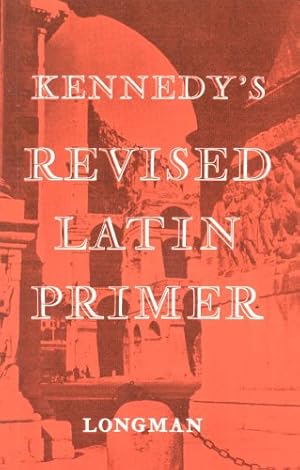 Seller image for Kennedy's Revised Latin Primer for sale by WeBuyBooks