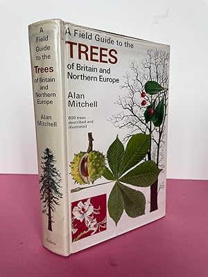 Seller image for A FIELD GUIDE TO THE TREES OF BRITAIN AND NORTHERN EUROPE for sale by LOE BOOKS