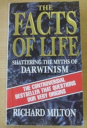 Bild des Verkufers fr The Facts of Life: Shattering the Myth of Darwinism zum Verkauf von WeBuyBooks