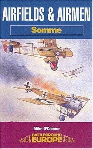 Bild des Verkufers fr Airfields & Airmen of the Somme (Battleground Europe) zum Verkauf von WeBuyBooks