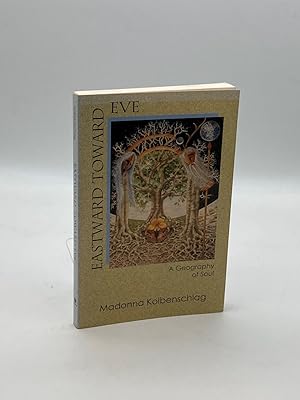 Immagine del venditore per Eastward Toward Eve A Geography of Soul venduto da True Oak Books