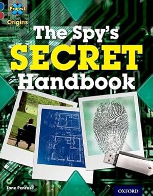 Seller image for Project X Origins: Dark Blue Book Band, Oxford Level 15: Top Secret: The Spy's Secret Handbook for sale by WeBuyBooks