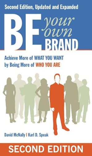 Seller image for Be Your Own Brand : Achieve More of What You Want by Being More of Who You Are for sale by GreatBookPricesUK